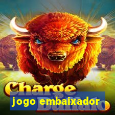 jogo embaixador